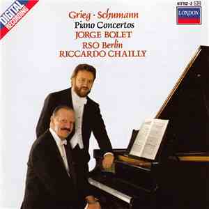 Grieg • Schumann, Jorge Bolet, RSO Berlin, Riccardo Chailly - Piano Concertos FLAC