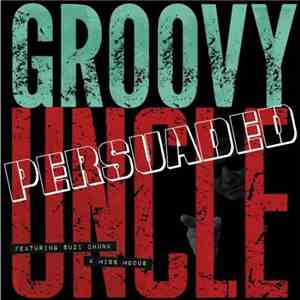 Groovy Uncle - Persuaded FLAC