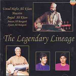 Hafiz Ali Khan, Amjad Ali Khan, Amaan Ali Bangash, Ayaan Ali Bangash - The Legendary Lineage FLAC