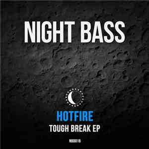 Hotfire - Tough Break EP FLAC
