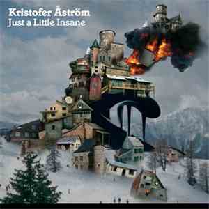 Kristofer Åström - Just A Little Insane FLAC