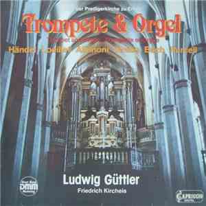 Ludwig Güttler, Friedrich Kircheis - Trompete & Orgel FLAC