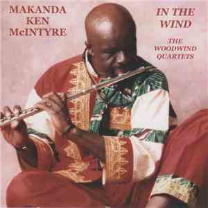 Makanda Ken McIntyre - In The Wind (The Woodwind Quartets) FLAC