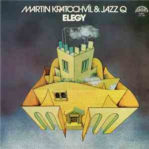 Martin Kratochvíl & Jazz Q - Elegy FLAC