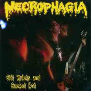 Necrophagia - Slit Wrists and Casket Rot FLAC