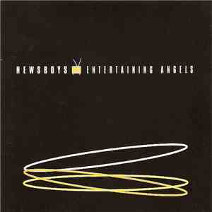 Newsboys - Entertaining Angels FLAC