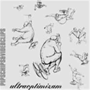 Pips, Chips & Videoclips - Ultraoptimizam FLAC