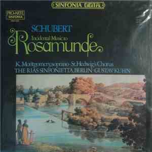 Schubert, K, Montgomery, The RIAS Sinfonietta, Berlin, Gustav Kuhn - Incidental Music To Rosamunde FLAC