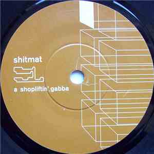Shitmat - Shopliftin' Gabba / Witness FLAC