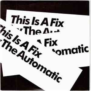 The Automatic - This Is A Fix FLAC