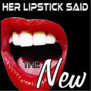 The New - Her Lipstick Said FLAC