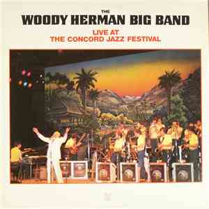 The Woody Herman Big Band - Live At The Concord Jazz Festival FLAC