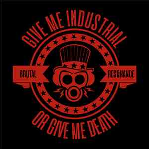 Various - Give Me Industrial Or Give Me Death FLAC