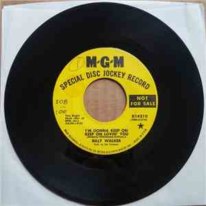Billy Walker - I'm Gonna Keep On Keep On Lovin' You / It's A Long Way Down From Riches To Rags FLAC