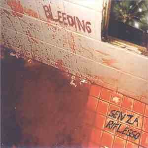 Bleeding - Senza Riflesso FLAC