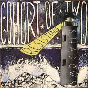 Cohort Of Two - Resisting Shadows FLAC