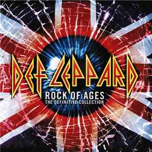 Def Leppard - Rock Of Ages (The Definitive Collection) FLAC