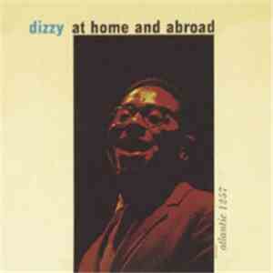 Dizzy Gillespie - Dizzy At Home And Abroad FLAC