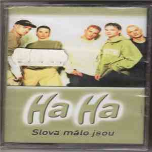 Ha Ha - Slova Málo Jsou FLAC