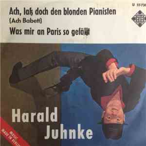 Harald Juhnke - Ach, Laß Doch Den Blonden Pianisten (Ach Babett) / Was Mir An Paris So Gefällt FLAC