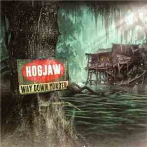 Hogjaw - Way Down Yonder FLAC