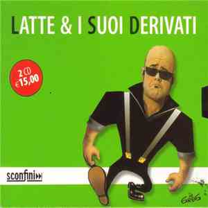 Latte E I Suoi Derivati - Latte & I Suoi Derivati (Prima Compilation + Seconda Compilation) FLAC
