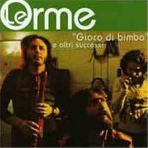 Le Orme - Gioco Di Bimba e Altri Successi FLAC