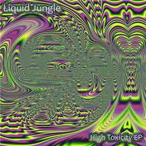 Liquid Jungle - High Toxicity EP FLAC