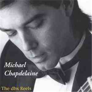 Michael Chapdelaine - The Dbx Reels FLAC
