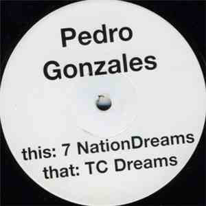 Pedro Gonzales  - 7 Nation Dreams / TC Dreams FLAC