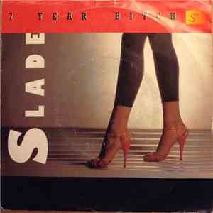 Slade - 7 Year Bitch FLAC