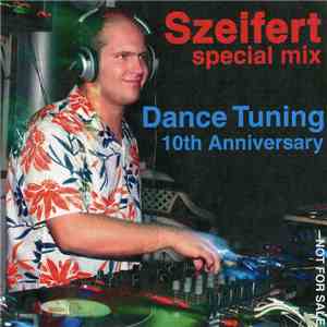 Szeifert - Dance Tuning 10th Anniversary (Special Mix) FLAC