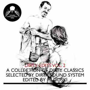 Various Selected By Dirty Sound System Edited By Pilooski - Dirty Edits Vol. 2 (A Collection Of Dirty Classics) FLAC