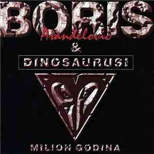 Boris Aranđelović & Dinosaurusi - Milion Godina FLAC