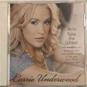 Carrie Underwood - Jesus, Take The Wheel FLAC