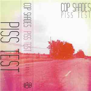 Cop Shades - Piss Test FLAC