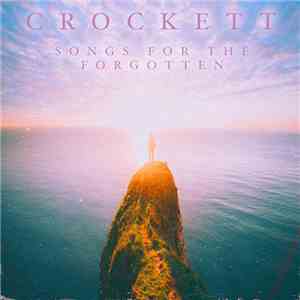 Crockett  - Songs For The Forgotten FLAC