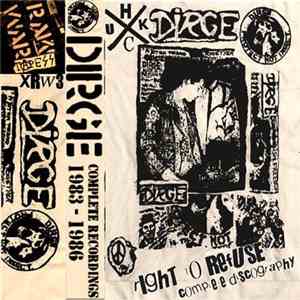 Dirge  - Right To Refuse: Complete Recordings 1983-1986 FLAC