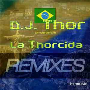 D.J. Thor - La Thorcida (Remixes) FLAC