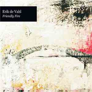 Erik de Vahl - Friendly Fire FLAC