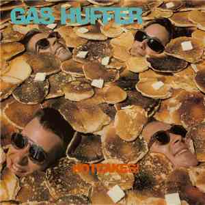 Gas Huffer - Hot Cakes! FLAC