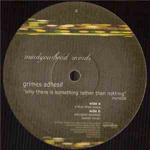 Grimes Adhesif - Why There Is Something Rather Than Nothing FLAC