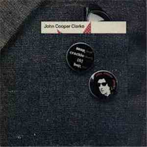 John Cooper Clarke - Snap, Crackle (&) Bop FLAC
