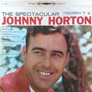 Johnny Horton - The Spectacular Johnny Horton FLAC