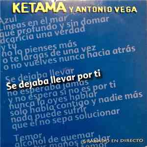 Ketama , Antonio Vega - Se dejaba llevar por ti FLAC