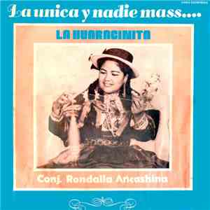 La Huaracinita Con El Conjunto Rondalla Ancashina - La Unica Y Nadie Mass.... FLAC