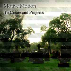 Motive Motion - To Create And Progress FLAC