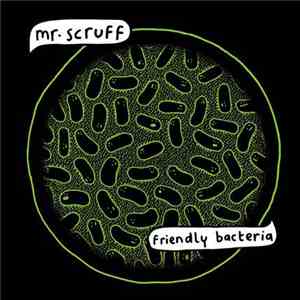 Mr. Scruff - Friendly Bacteria FLAC