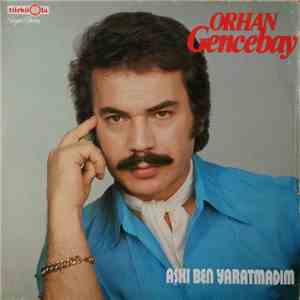 Orhan Gencebay - Aşkı Ben Yaratmadım FLAC
