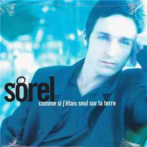Sorel  - Comme Si J'étais Seul Sur La Terre FLAC
